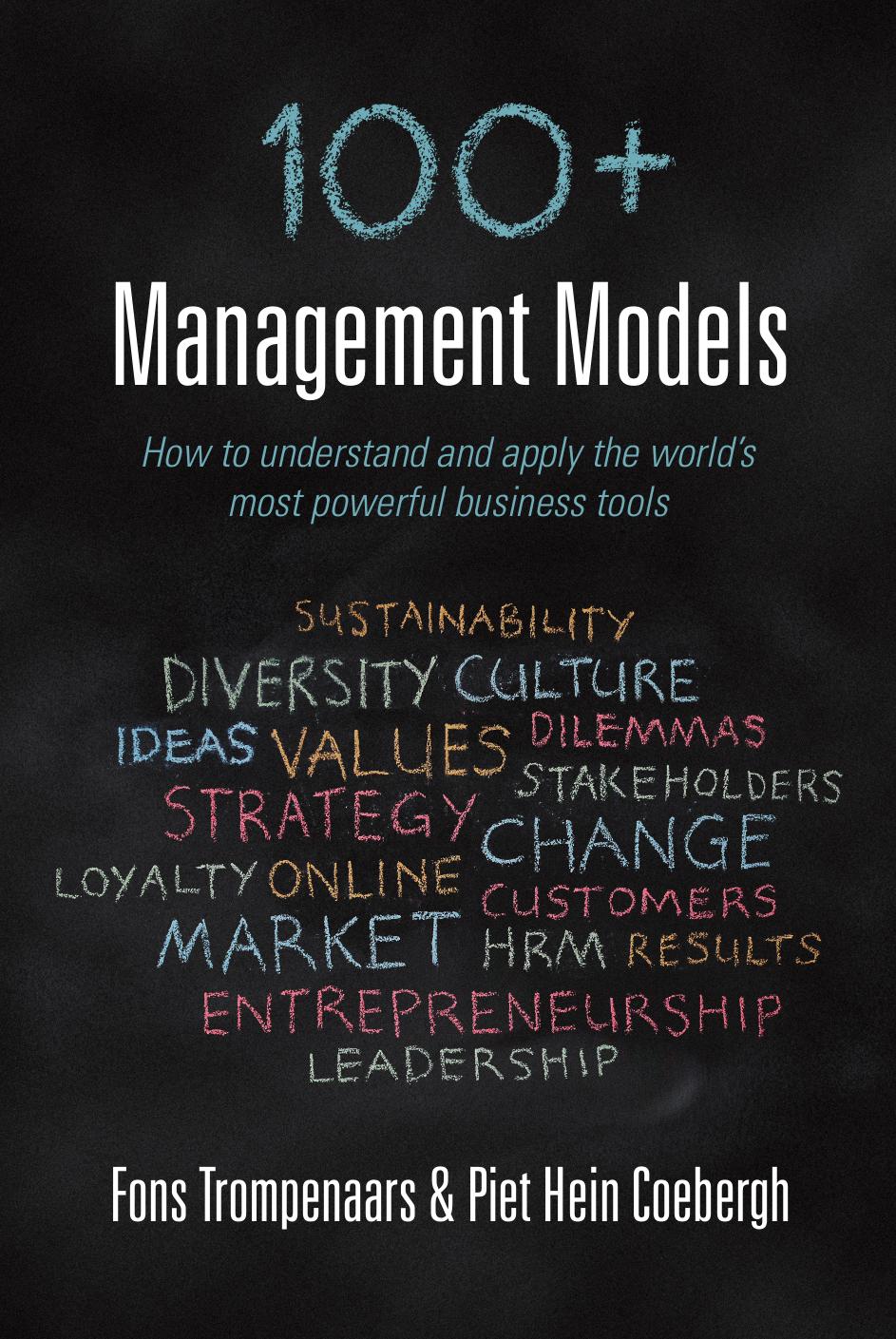 100+ Management Models: How to Understand and Apply the World's Most Powerful Business Tools by Fons Trompenaars