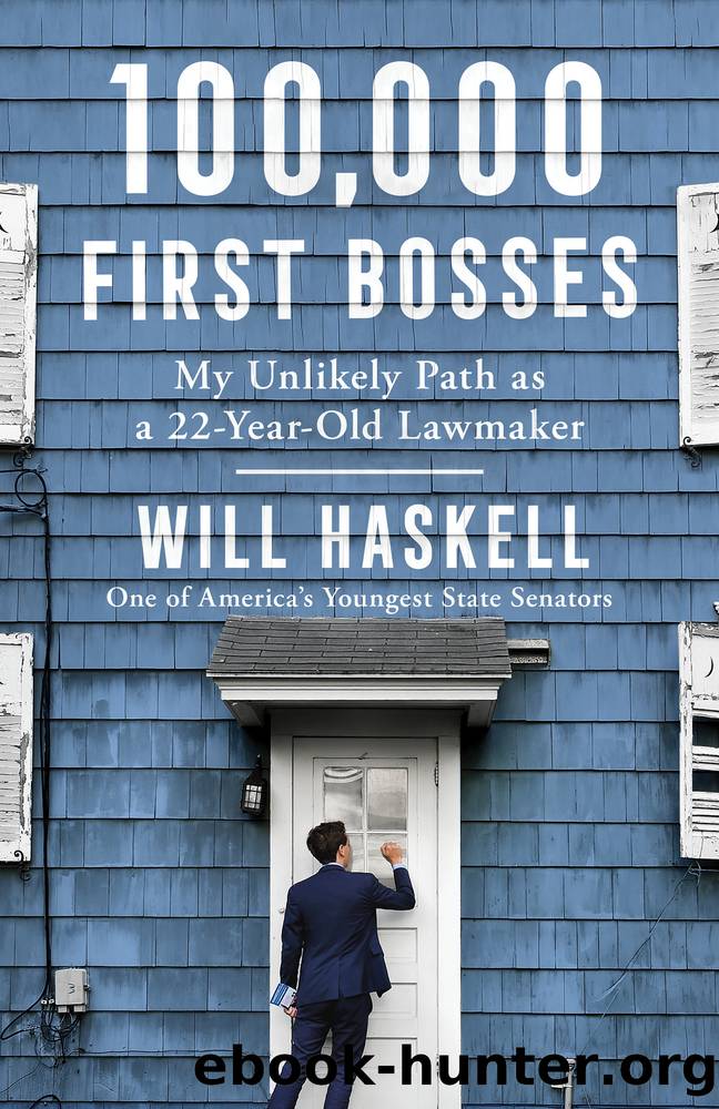 100,000 First Bosses: My Unlikely Path as a 22-Year-Old Lawmaker by Will Haskell