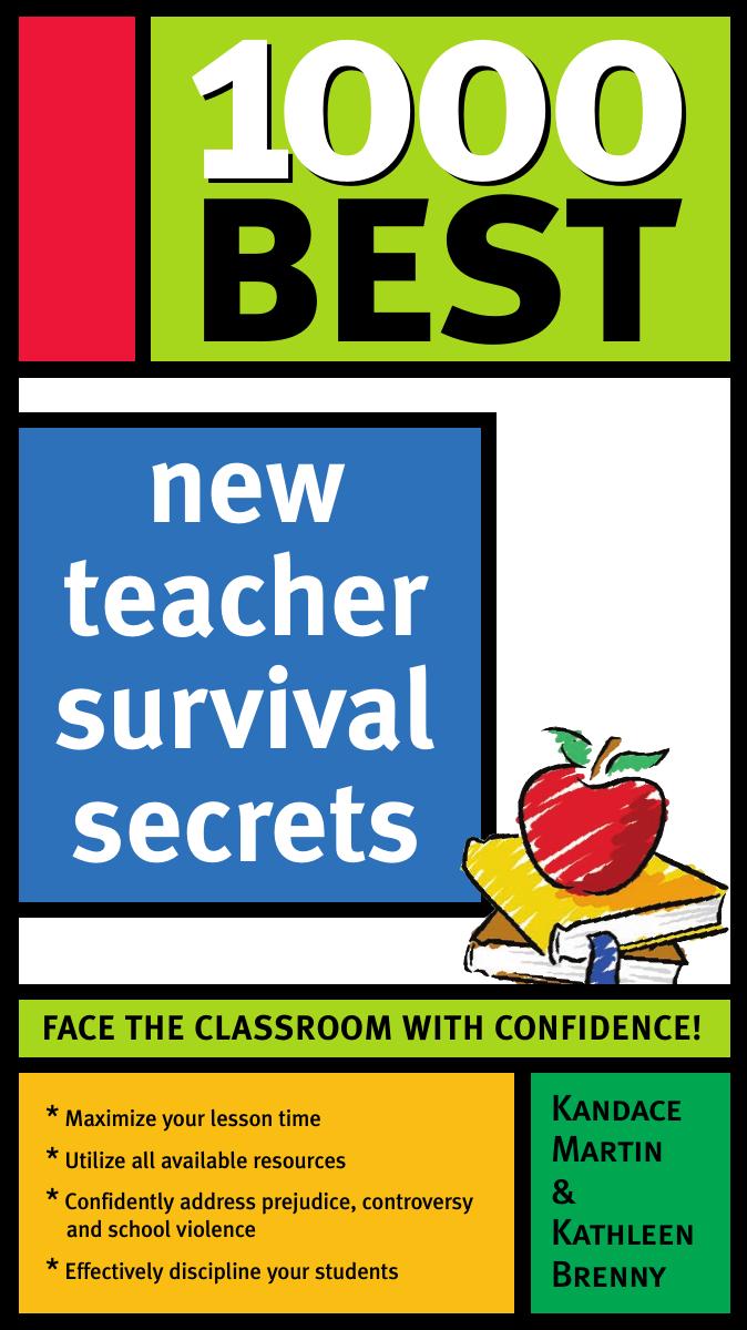 1000 Best New Teacher Survival Secrets (repost) by Kathy Brenny and Kandace Martin
