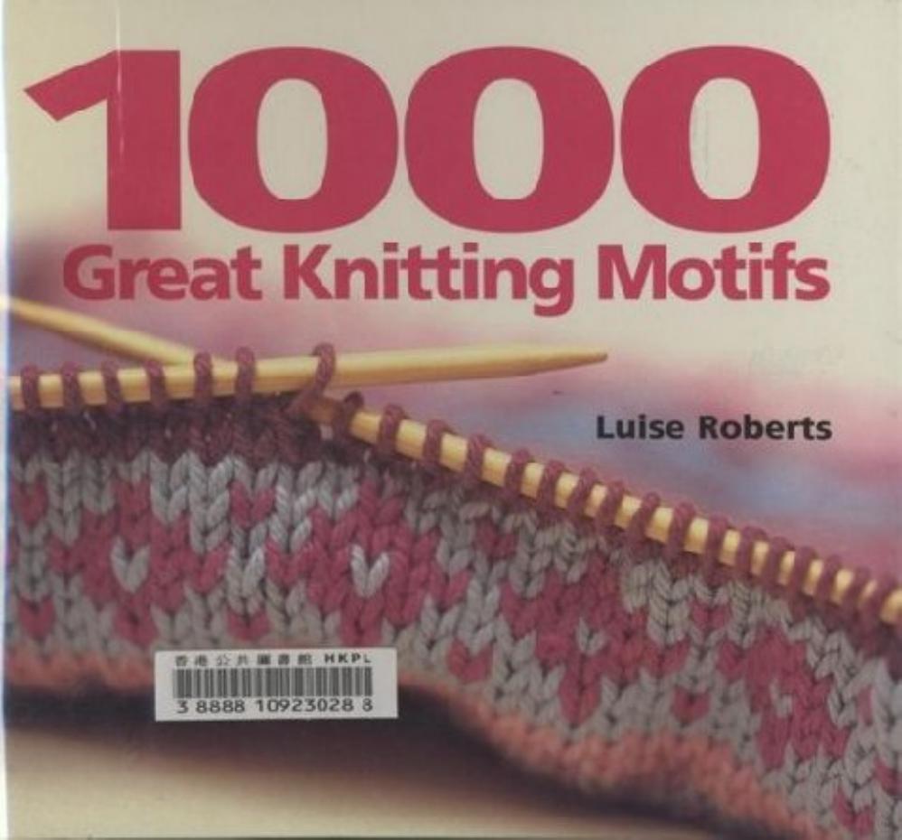 1000 Great Knitting Motifs (Luise Roberts) by Unknown