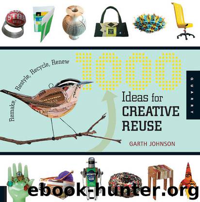1000 Ideas for Creative Reuse by Garth Johnson