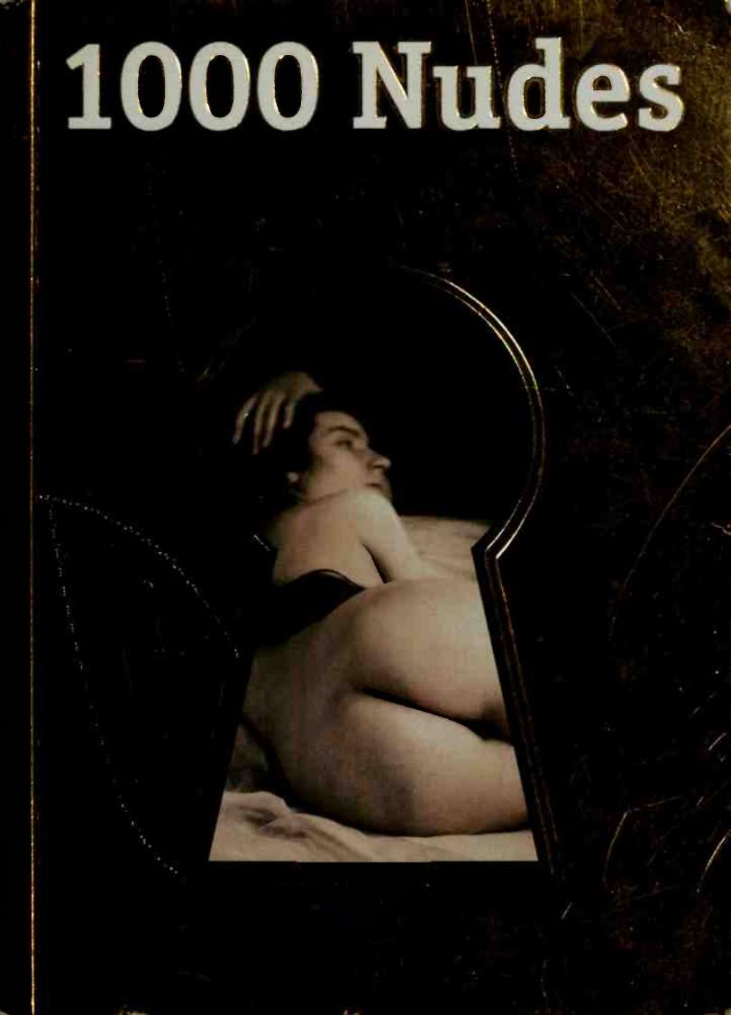 1000 Nudes : Uwe Scheid Collection by Uwe Scheid; Michael Koetzle