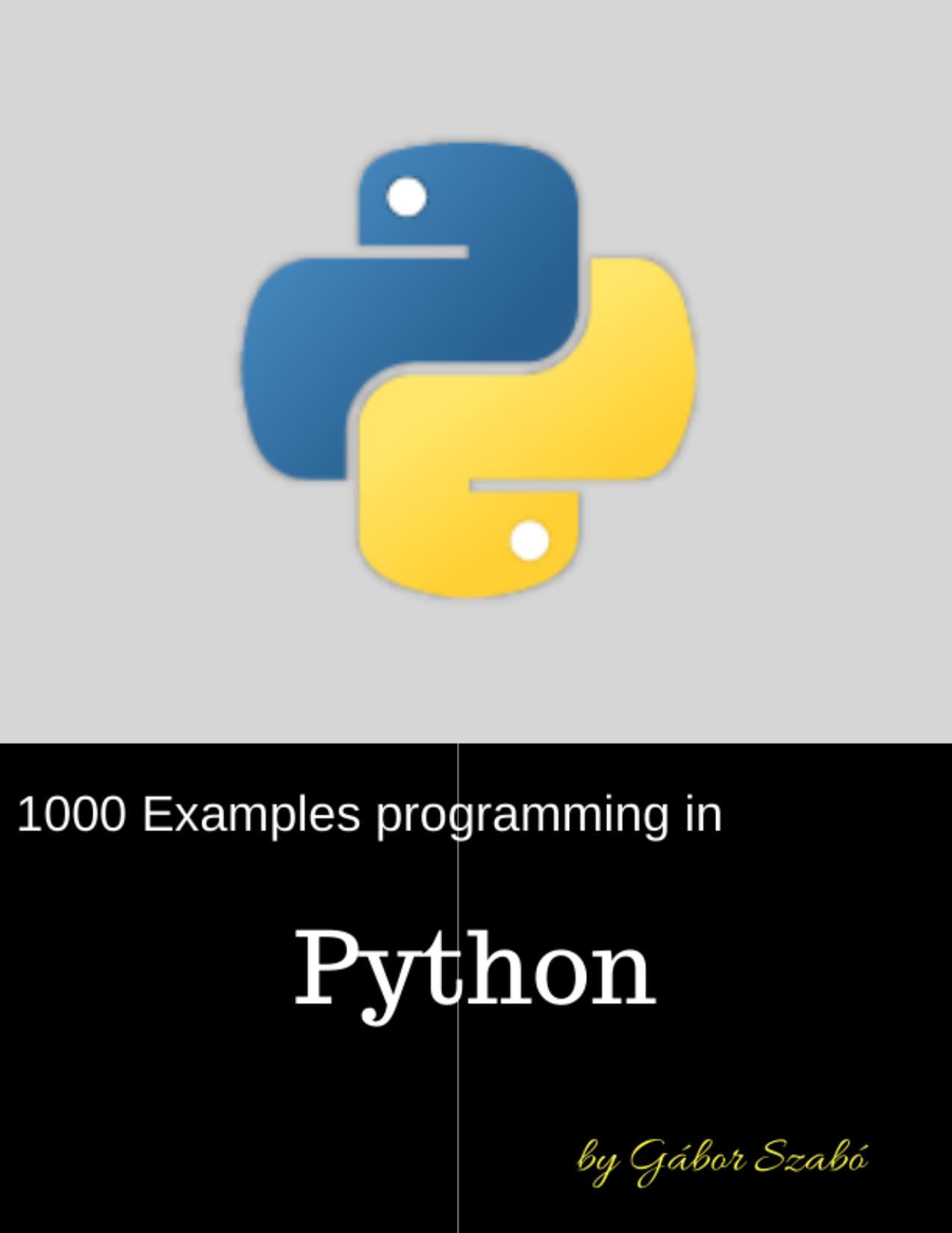 1000 Python Examples by Gábor Szabó