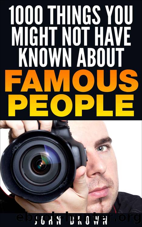 1000 Things You Might Not Have Known About Famous People by Brown John