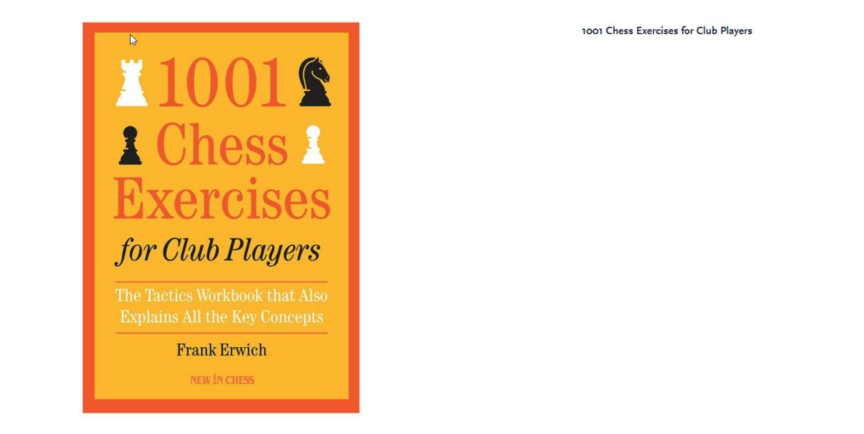 1001 Chess Exercises for Club Players: The Tactics Workbook that Also Explains All Key Concepts by Frank Erwich