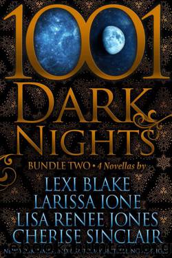 1001 Dark Nights: Bundle Two by Lexi Blake & Larissa Ione & Lisa Renee Jones & Cherise Sinclair