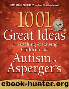 1001 Great Ideas for Teaching and Raising Children with Autism Spectrum Disorders by Veronica Zysk & Veronica Zysk