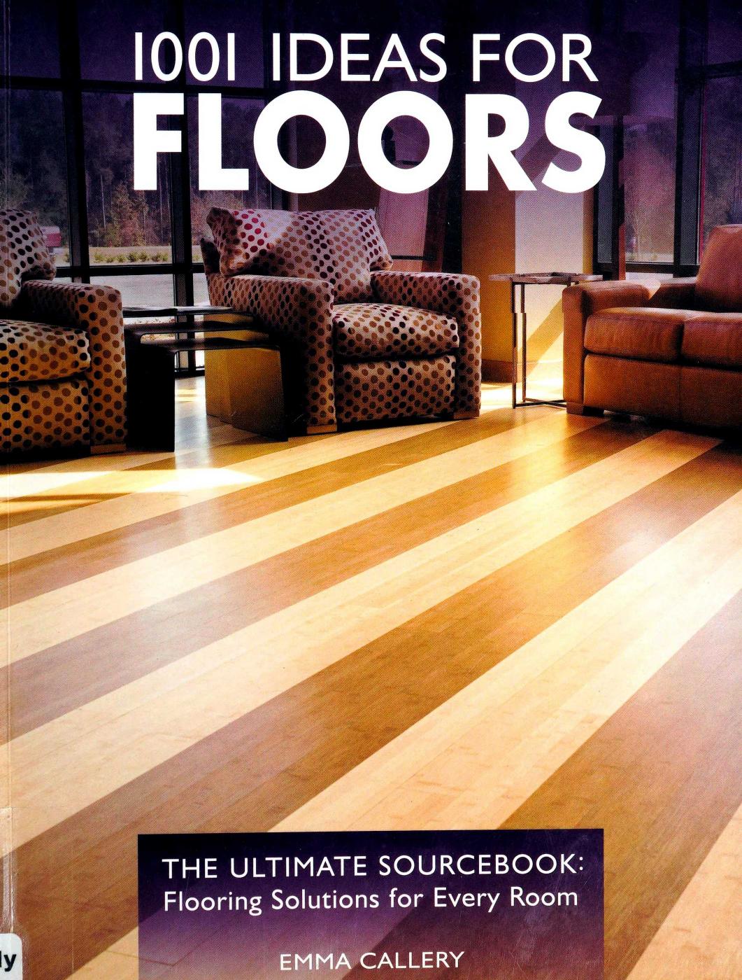 1001 Ideas for Floors: The Ultimate Sourcebook: Flooring Solutions for Every Room by Unknow