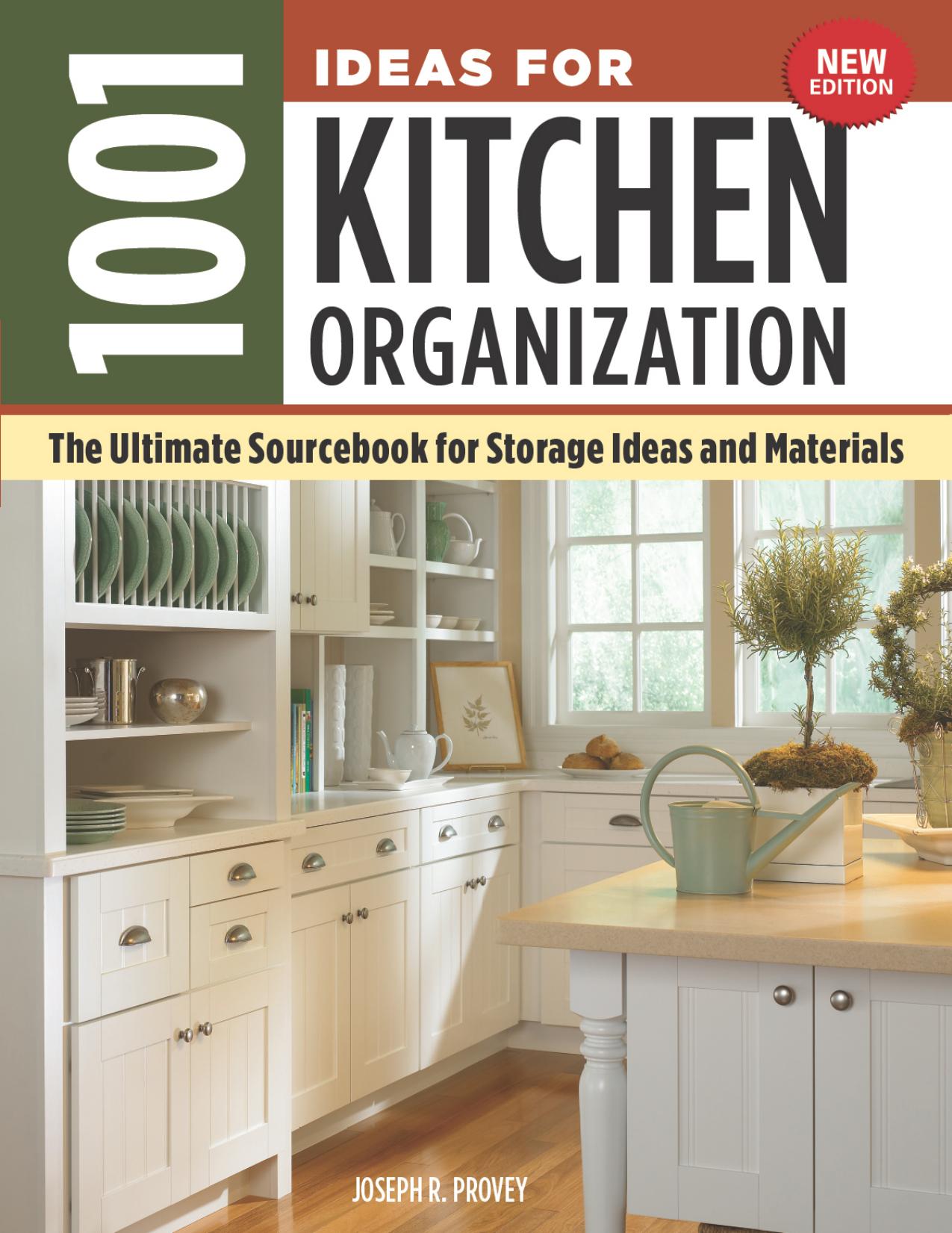 1001 Ideas for Kitchen Organization, New Edition by Joseph R. Provey