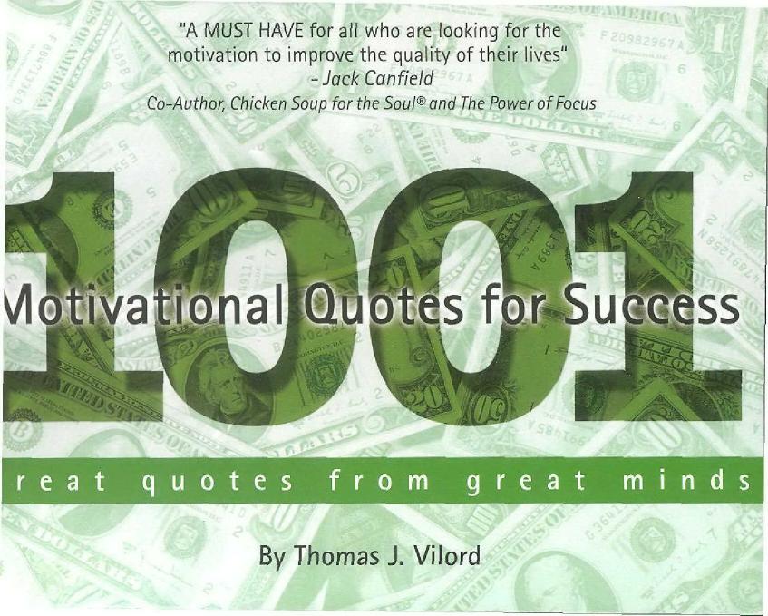 1001 Motivational Quotes for Success: Great Quotes from Great Minds by Thomas J. Vilord