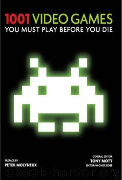 1001 Video Games: You Must Play Before You Die by Mott Tony