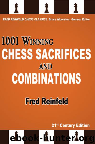 1001 Winning Chess Sacrifices and Combinations by Fred Reinfeld