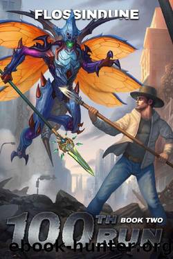 100th Run - Book Two: A Regressor's LitRPG Adventure by Flossindune