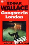 101 - Gangster in London by Edgar Wallace