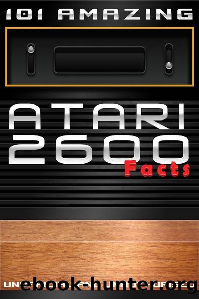 101 Amazing Atari 2600 Facts by Jimmy Russell