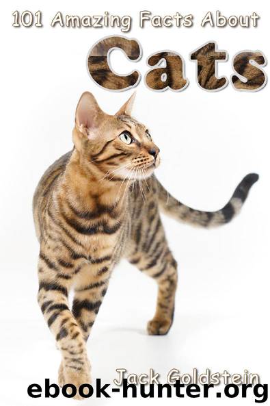 101 Amazing Facts About Cats by Jack Goldstein