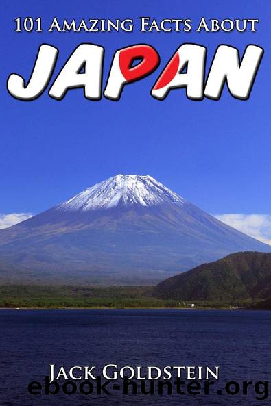 101 Amazing Facts About Japan by Jack Goldstein