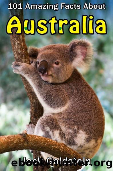 101 Amazing Facts about Australia by Jack Goldstein