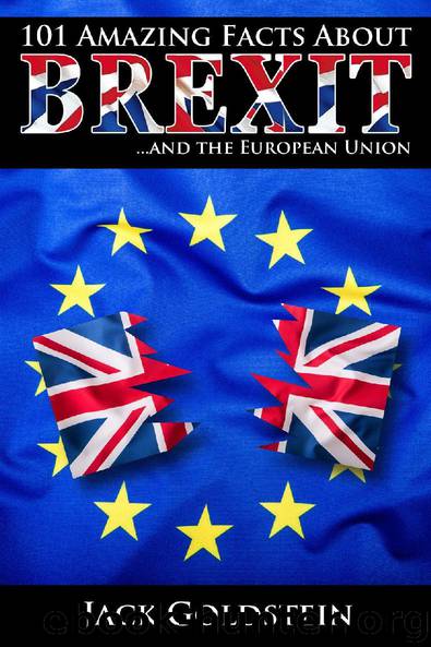101 Amazing Facts about Brexit by Jack Goldstein