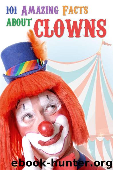 101 Amazing Facts about Clowns by Jack Goldstein