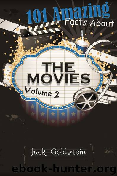 101 Amazing Facts about The Movies - Volume 2 by Jack Goldstein