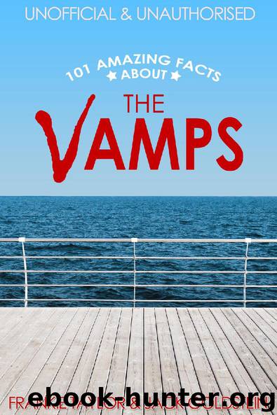 101 Amazing Facts about The Vamps by Jack Goldstein & Frankie Taylor