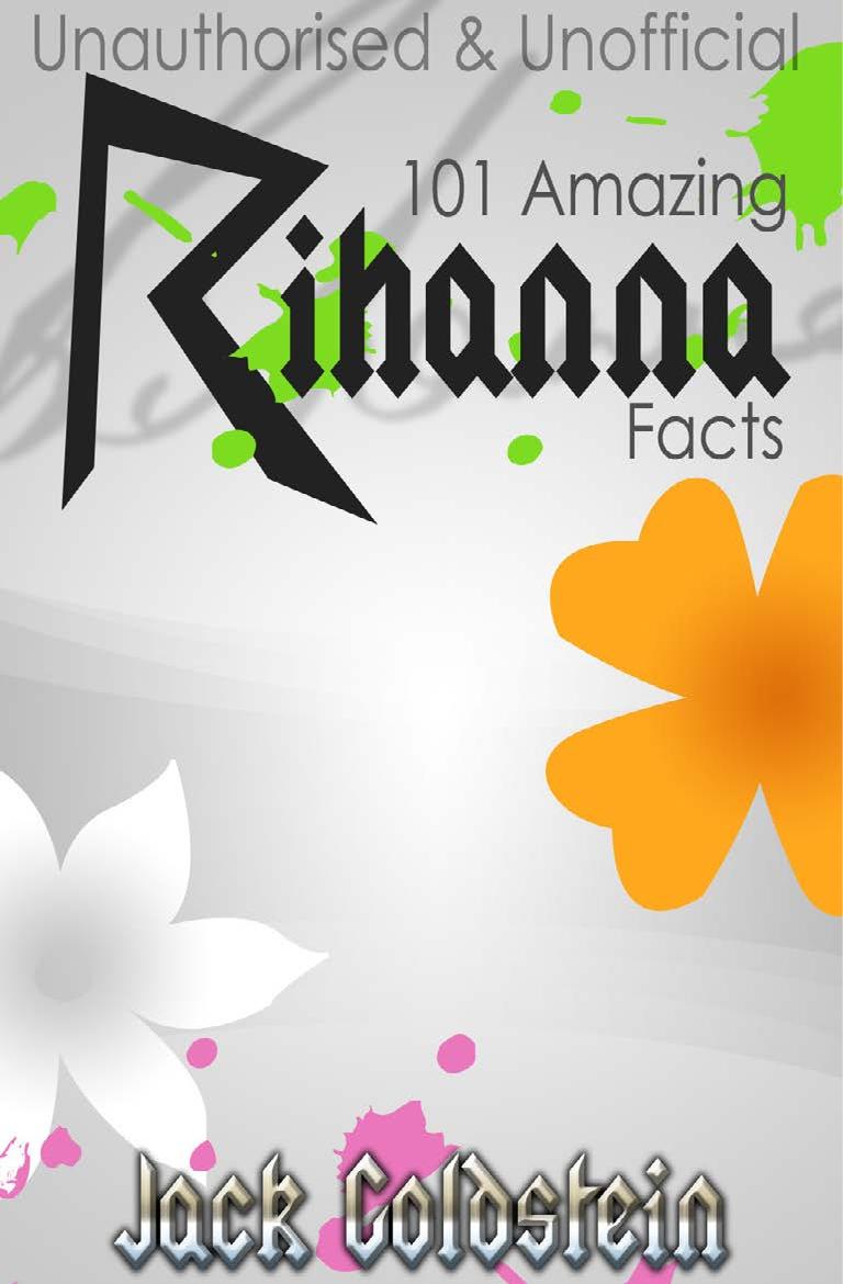 101 Amazing Rihanna Facts by Jack Goldstein
