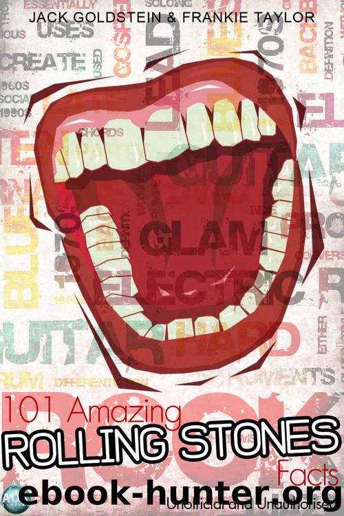 101 Amazing Rolling Stones Facts by Jack Goldstein & Frankie Taylor