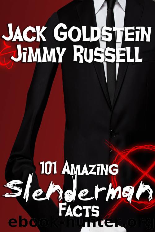 101 Amazing Slenderman Facts by Jack Goldstein & Jimmy Russell