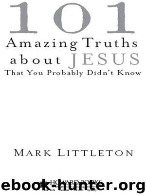 101 Amazing Truths about Jesus by Mark Littleton