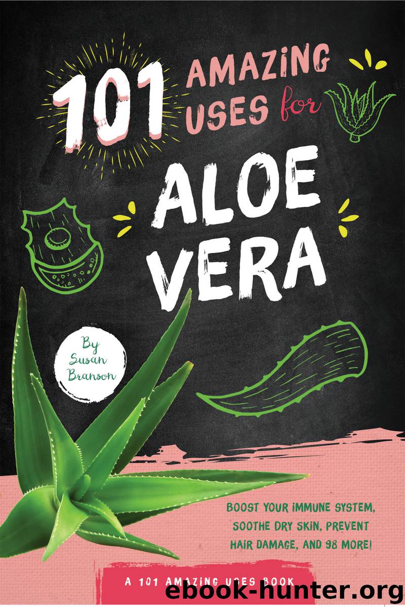 101 Amazing Uses for Aloe Vera by Susan Branson