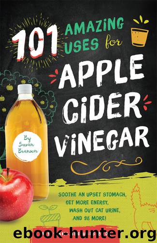 101 Amazing Uses for Apple Cider Vinegar by Susan Branson