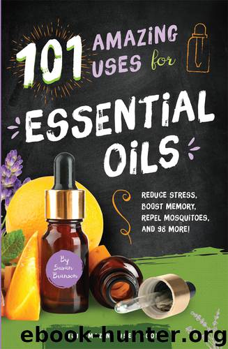 101 Amazing Uses for Essential Oils by Susan Branson