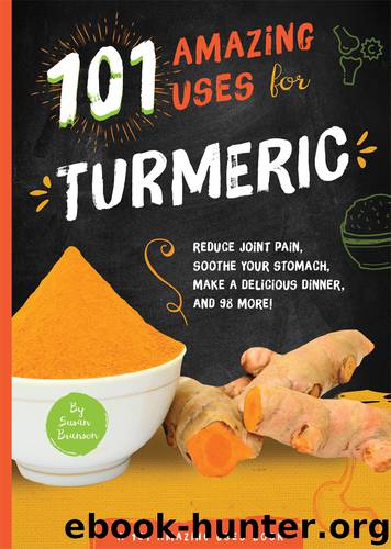 101 Amazing Uses for Turmeric by Susan Branson