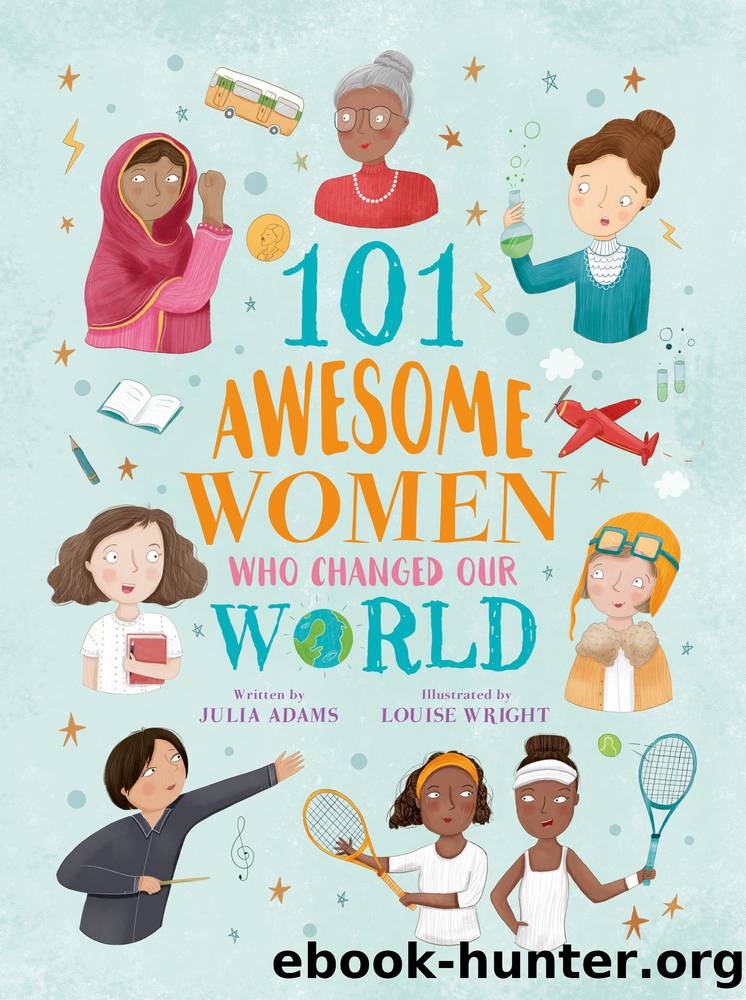 101 Awesome Women Who Changed Our World by Louise Wright