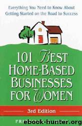 101 Best Home-Based Businesses for Women by Priscilla Huff