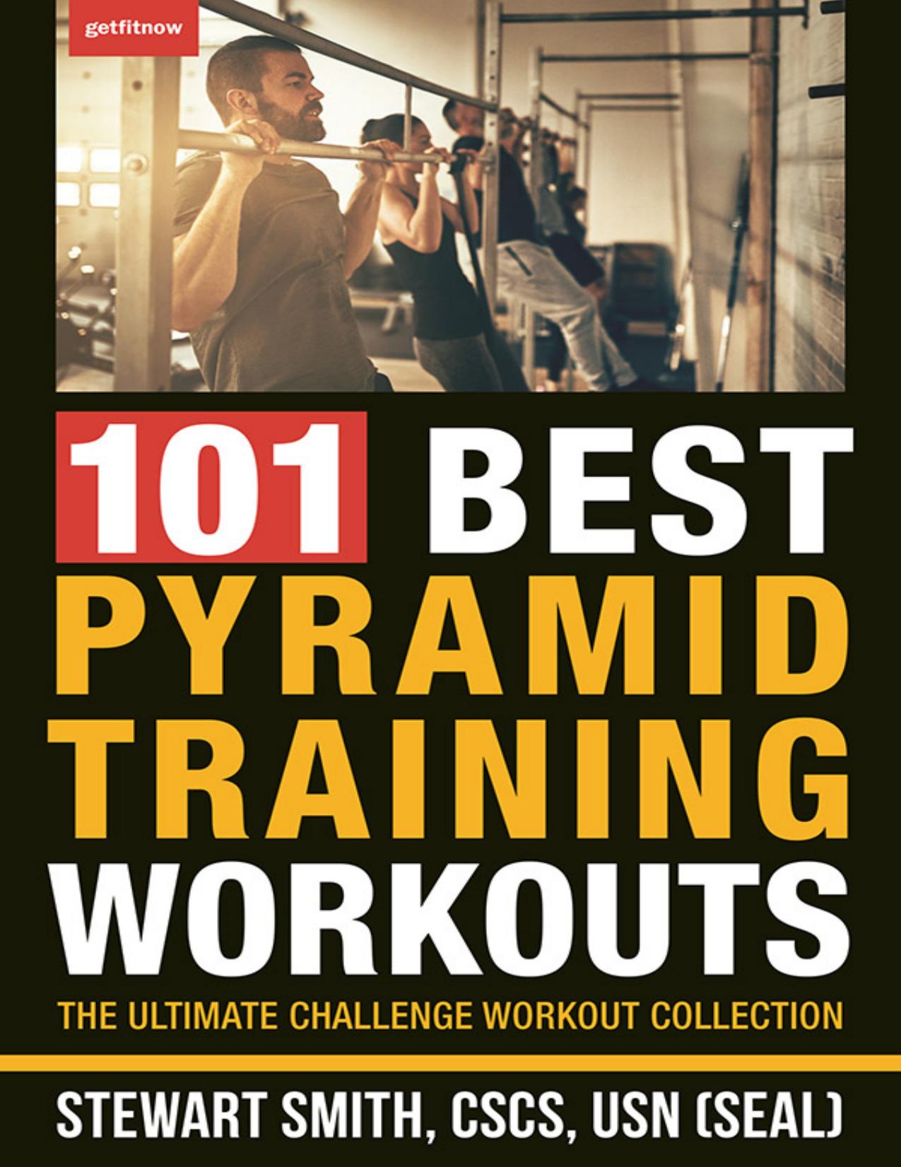 101 Best Pyramid Training Workouts by Stewart Smith