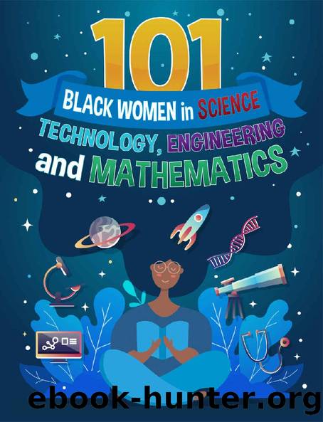 101 Black Women in Science, Technology, Engineering, and Mathematics: Leaders in Black History by L.A. Amber