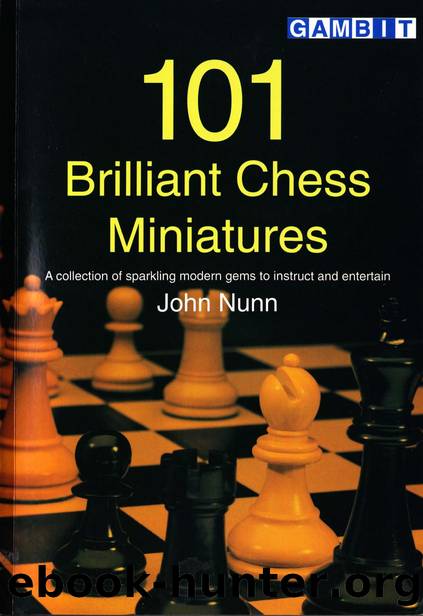 101 Brilliant Chess Miniatures (Nunn) by Unknown