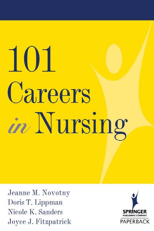 101 Careers in Nursing by Jeanne M. Novotny Doris Lippman Nicole Sanders PhD MBA RN FAAN Joyce Fitzpatrick