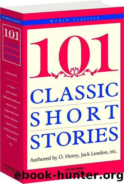 101 Classic Short Storiesï¼ç»å¸ç­ç¯å°è¯´101ç¯ï¼è±æåçï¼ (è¥¿æ¹ç»å¸è±æè¯»ç©) by 欧·亨利 & 等