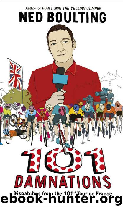 101 Damnations: Dispatches from the 101st Tour de France by Boulting Ned