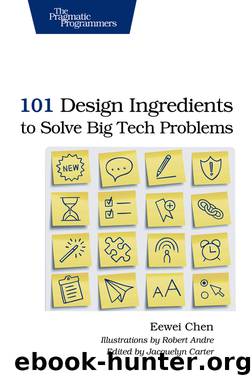101 Design Ingredients to Solve Big Tech Problems (for Jan S Morrison) by Eewei Chen