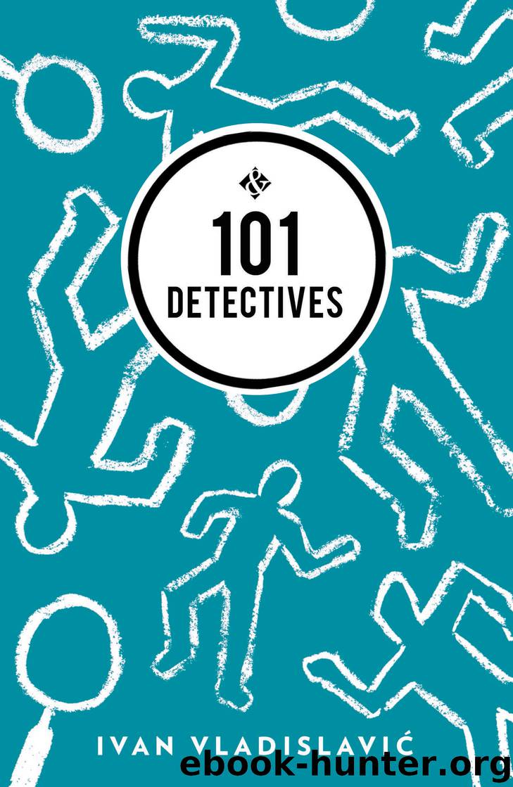 101 Detectives by Ivan Vladislavic