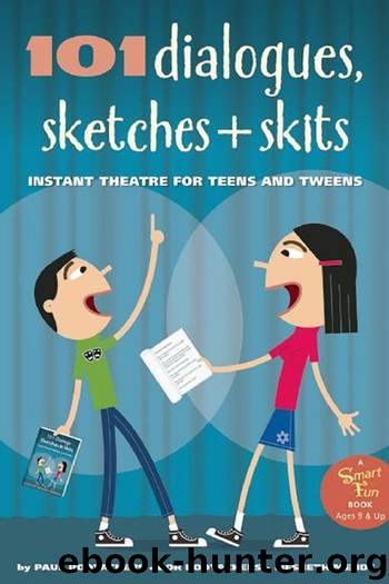 101 Dialogues, Sketches and Skits: Instant Theatre for Teens and Tweens (SmartFun Activity Books) by Paul Rooyackers