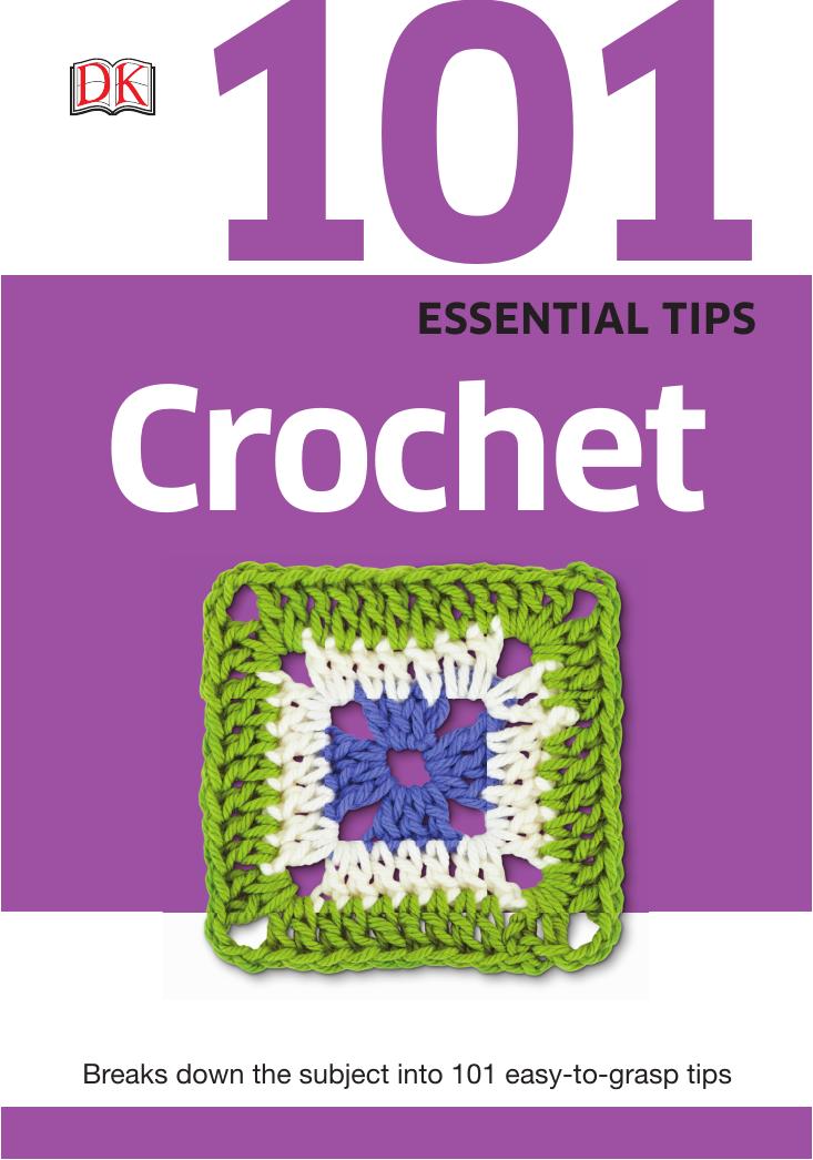 101 Essential Tips: Crochet by Lucy Horne