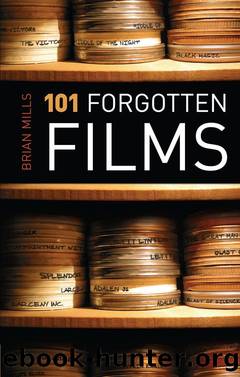 101 Forgotten Films by Brian Mills
