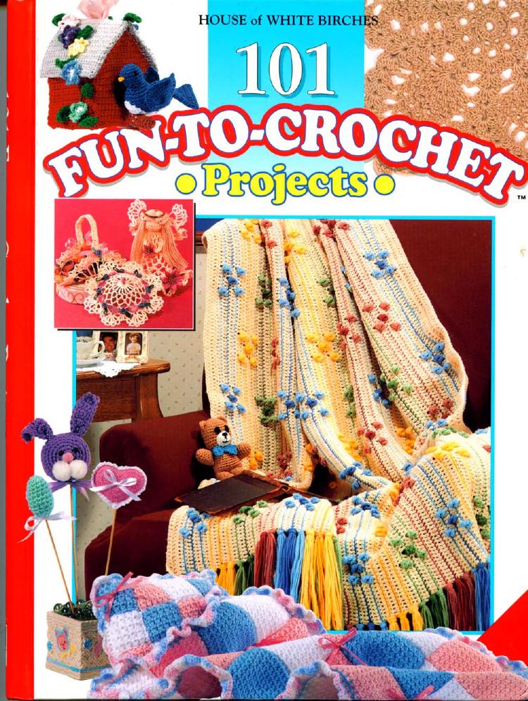 101 Fun to Crochet Projects by Laura (editor) Scott