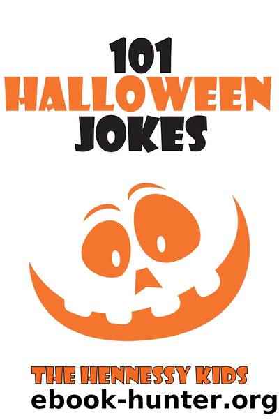 101 Halloween Jokes by Hennessy Kids