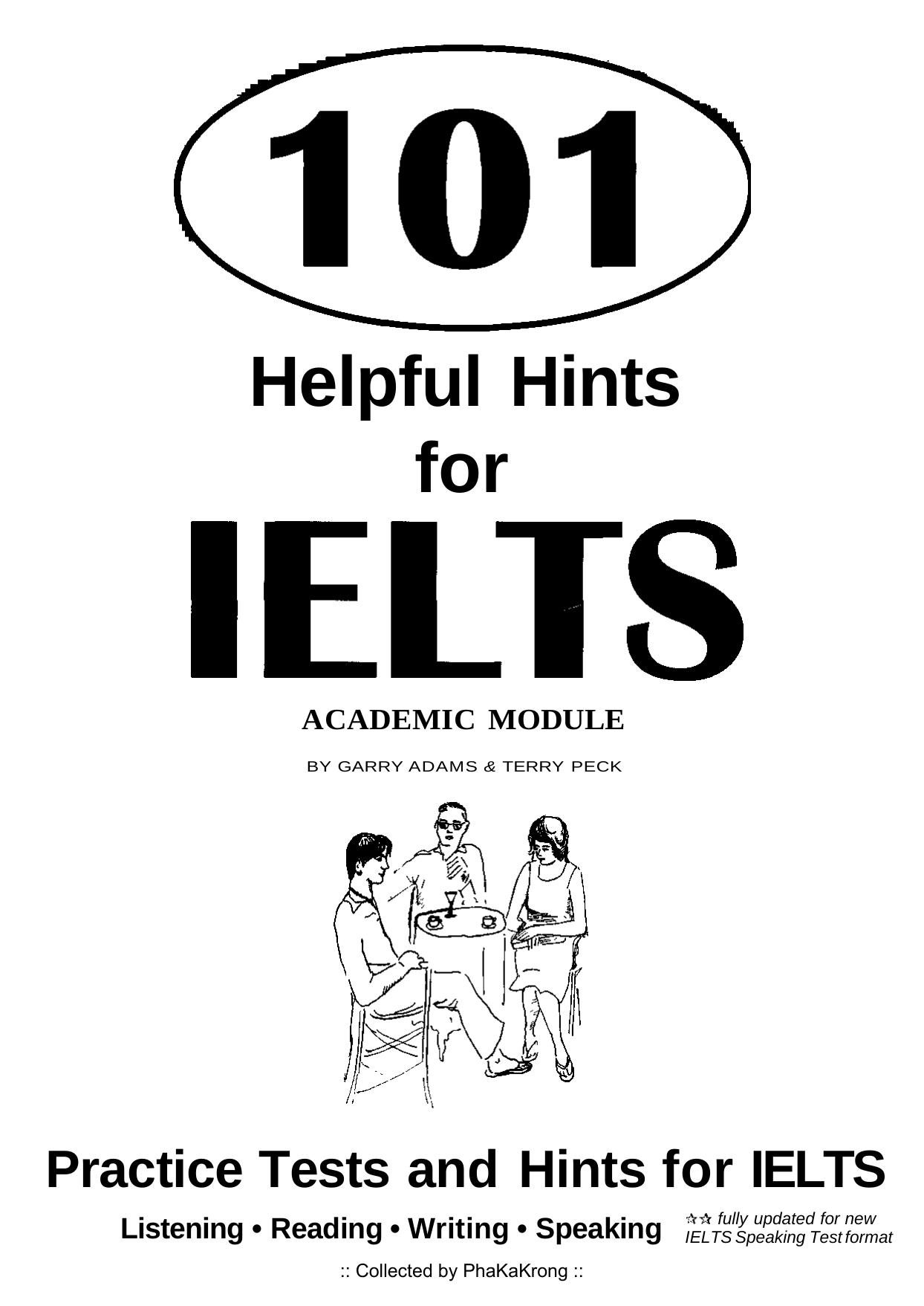 101 Helpful Hints for IELTS Academic Module: Academic Module Book: Practice Tests and Hints for IELTS by G. Adams T. Peck H. Piotrowski